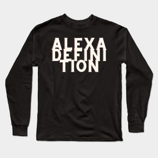 Alexa definition Long Sleeve T-Shirt